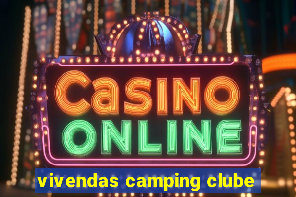 vivendas camping clube